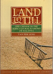 Land To Till: The Chinese In The Agricultural Economy Of Malaysia - Tan Pek Leng