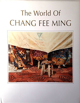 The World of Chang Fee Ming - Garrett Kam (ed)
