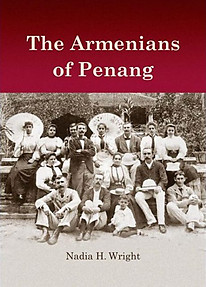 The Armenians of Penang - Nadia H Wright