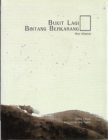 Bukit Lagi Bintang Berkarang - Wan Khazim (Muhammad Haji Salleh ed)