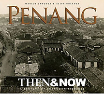 Penang Then & Now: A Century of Change in Pictures - Marcus Langdon & Keith Hockton
