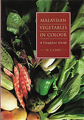Malaysian Vegetables in Colour: A Complete Guide - HF Chin