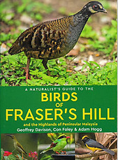 A Naturalist's Guide to the Birds of Fraser's Hill and the Highlands of Peninsular Malaysia - Geoffrey Davison & Others