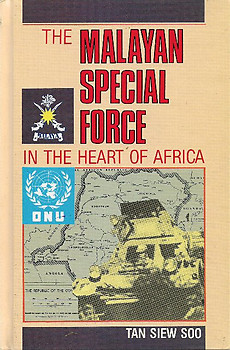 The Malayan Special Force in the Heart of Africa - Siew Soo Tan