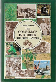 The Commerce in Rubber The First 250 Years - Austin Coates