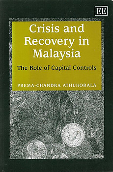 Crisis and Recovery in Malaysia: The Role of Capital Controls - Premachandra Athukoralge