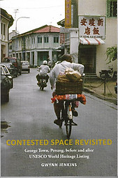 Contested Space Revisited: George Town, Penang, Before and After UNESCO World Heritage Listing - Gwynn Jenkins