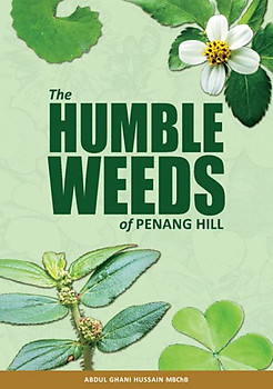 The Humble Weeds of Penang Hill - Abdul Ghani Hussain