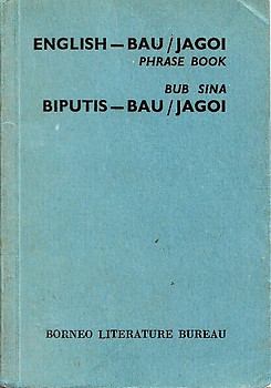 English-Bau/Jagoi Phrase Book - Borneo Literature Bureau