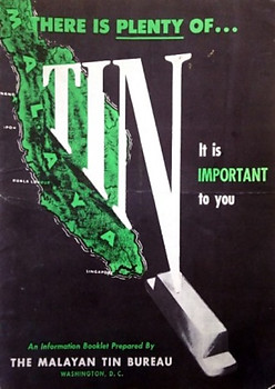 There is Plenty of Tin: It Is Important to You - The Malayan Tin Bureau