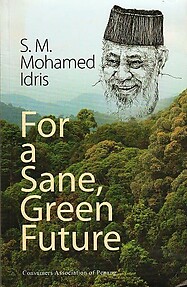 For A Sane, Green Future - SM Mohamed Idris