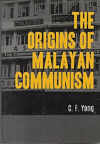 The Origins of Malayan Communism - CF Yong