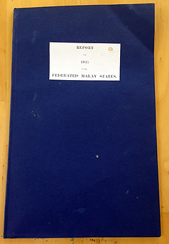 Report for 1915 on the Federated Malay States - The Colonial Office