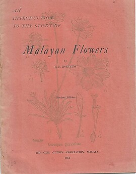 An Introduction to the Study of Malayan Flowers -RE Holttum