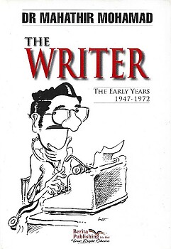 The Writer: The Early Years, 1947 - 1972 - Mahathir Mohamad