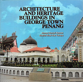 Architecture and Heritage Buildings in George Town Penang - Ahmad Sanusi Hassan & Shaiful Rizal Che Yahya