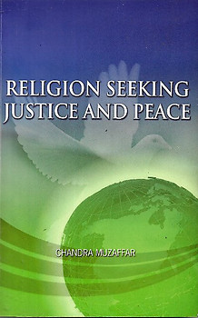 Religion Seeking Justice and Peace - Chandra Muzaffar (ed)