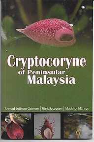Cryptocoryne of Peninsular Malaysia - Ahmad Sofiman Othman & Others