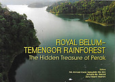 Royal Belum-Temengor Rainforest: The Hidden Treasure of Perak - Nik Ahmad Irwan Izzauddin Nik Him & Others (eds)