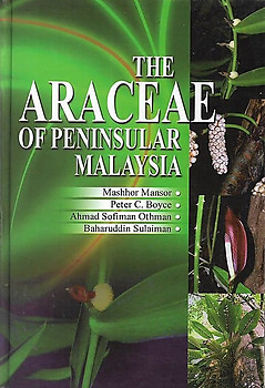 The Araceae of Peninsular Malaysia - Mahhor Mansor & Others