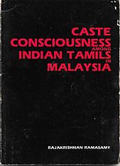 Caste Consciousness among Indian Tamils in Malaysia - Rajakrishnan Ramasamy