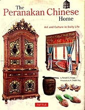 The Peranakan Chinese Home: Art & Culture in Daily Life - Ronald G. Knapp