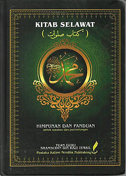 Kitab Selawat: Himpunan dan Panduan untuk Rawatan dan Perlindungan - Shamsudin bin Haji Ismail