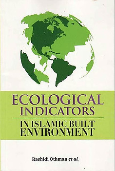Ecological Indicators in Islamic Built Environment - Rashidi Othman & Others