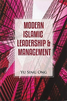 Modern Islamic Leadership & Management - Yu Sing Ong
