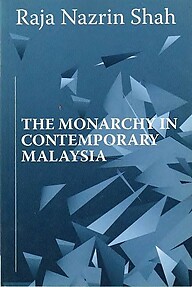 The Monarchy in Contemporary Malaysia - Raja Nazrin Shah