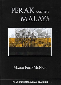 Perak and the Malays - Fred McNair