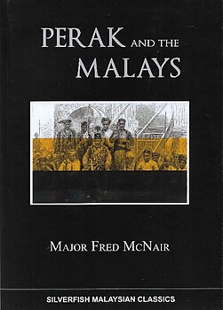 Perak and the Malays - Fred McNair