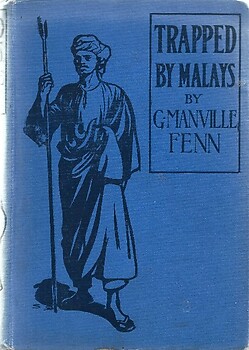 Trapped by Malays: A Tale of Bayonet and Kris - G Manville Fenn