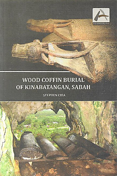 Wood Coffin Burial of Kinabatangan, Sabah - Stephen Chia
