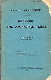 Papers on Malay Subjects - Supplement:  The Aboriginal Tribes - RJ Wilkinson