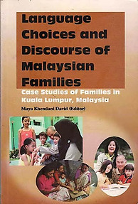 Language Choices and Discourse of Malaysian Families - Maya Khemalini David (ed)