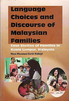 Language Choices and Discourse of Malaysian Families - Maya Khemalini David (ed)