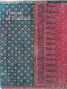 Threads of Tradition: Textiles of Indonesia and Sarawak - Joseph Fischer