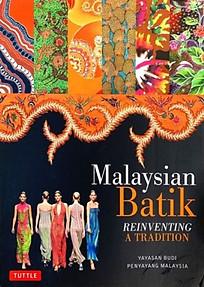 Malaysian Batik: Reinventing a Tradition - Noor Azlina Yunus
