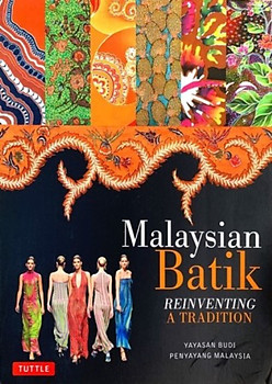 Malaysian Batik: Reinventing a Tradition - Noor Azlina Yunus