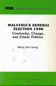 Malaysia's General Election, 1990: Continuity, Change, and Ethnic Politics - Khong Kim Hoong