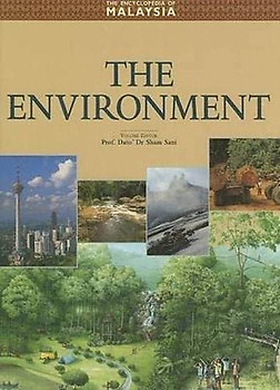 The Environment (The Encyclopedia of Malaysia) - Sham Sani
