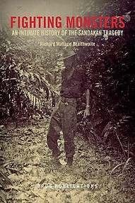 Fighting Monsters: An Intimate History of the Sandakan Tragedy - Richard Wallace Braithwaite