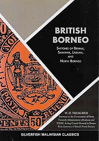 British Borneo: Sketches of Brunai, Sarawak, Labuan and North Borneo - WH Treacher