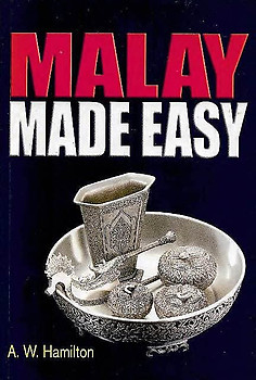 Malay Made Easy - A.W. Hamilton