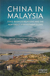 China in Malaysia: State-Business and the New Order of Investment Flows - Edmund Terence Gomez & Others