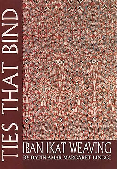 Ties That Bind: Iban Ikat Weaving - Amar Margaret Linggi
