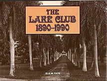 The Lake Club 1890-1990 - DJM Tate