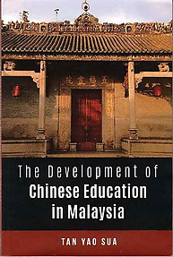 The Development of Chinese Education in Malaysia - Tan Yao Sua