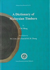 A Dictionary of Malaysian Timbers - TM Wong